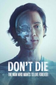 Dont Die The Man Who Wants to Live Forever (2025) ชายผู้อยากเป็นอมตะตะ