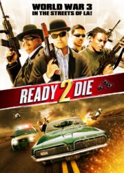 Ready 2 Die (2014) ปล้นไม่ยอมตาย